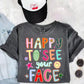 Happy To See Your Face Comfort Color Tees (Plus)