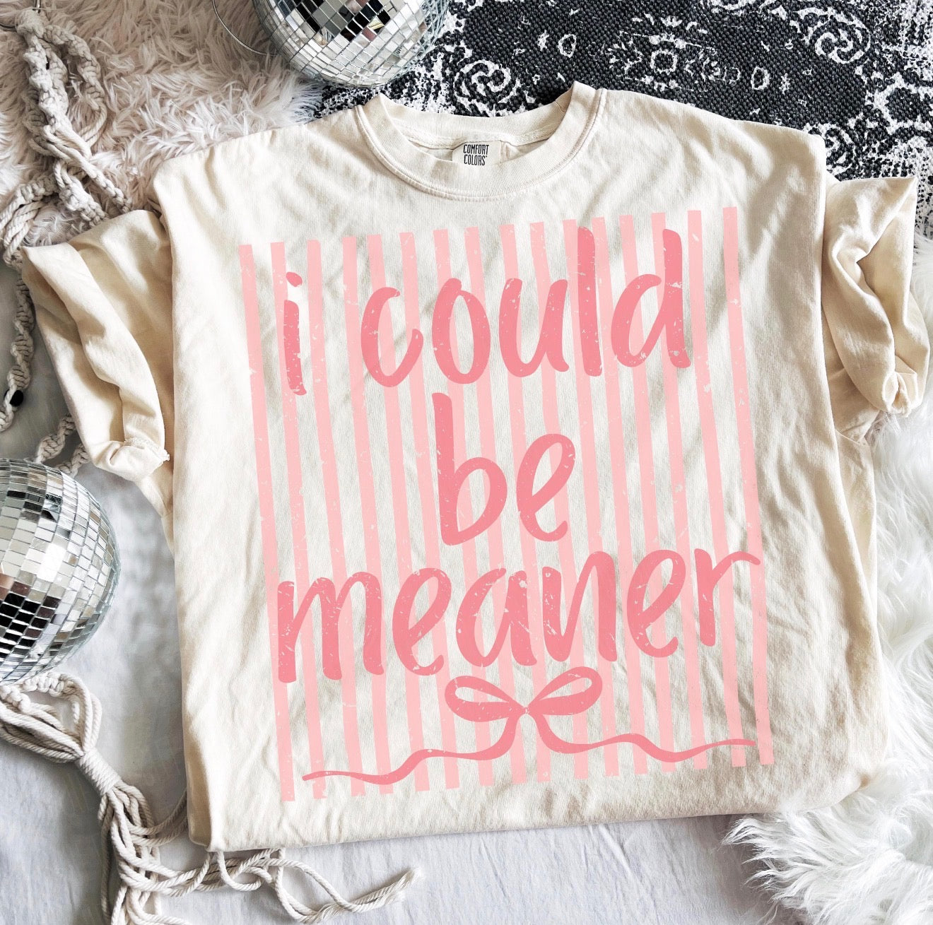 I Could Be Meaner Comfort Color Tees