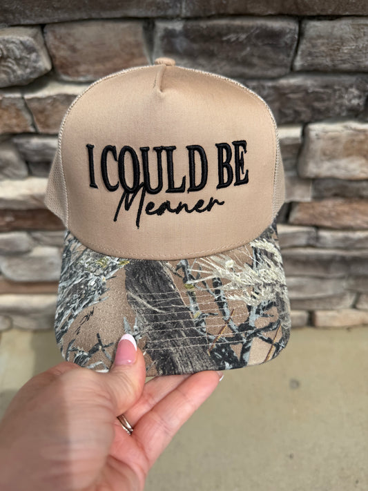 I Could Be Meaner Hat (Camo)